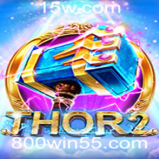 Descubra o Mundo de Thor2: O Jogo Revolucionário com a Palavra-chave 800win